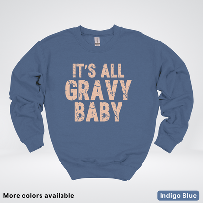 Its All Gravy Baby - Sweatshirt