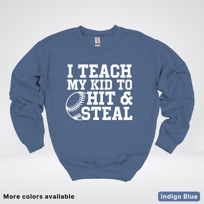I Teach My Kids To Hit & Steal - White Design - Sweatshirt