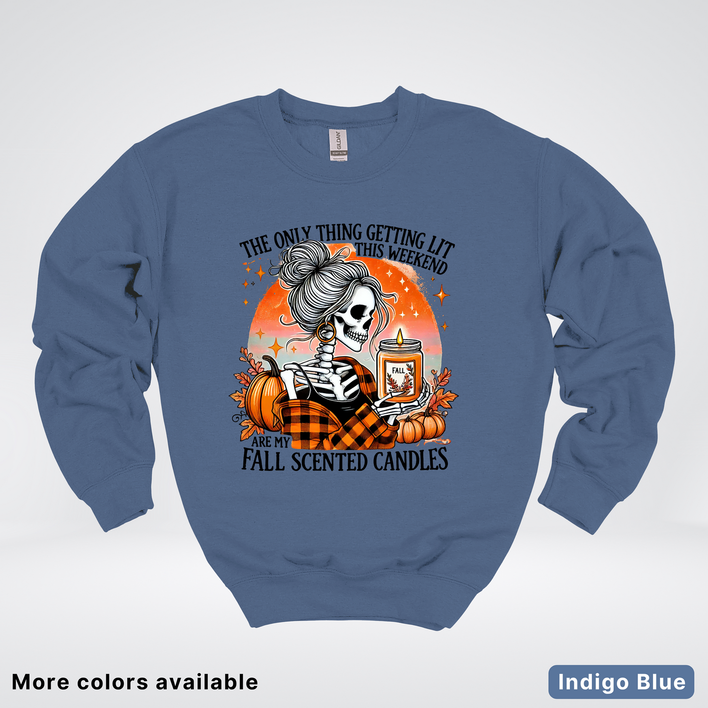 Only Thing Lit Is Fall Scented Candles - Crewneck Sweatshirts