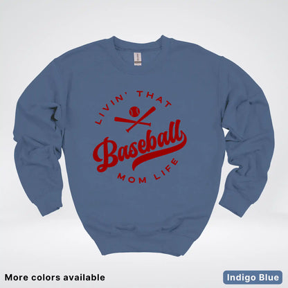 Livin' That Baseball Mom Life – Maroon Design - Crewneck Sweatshirt