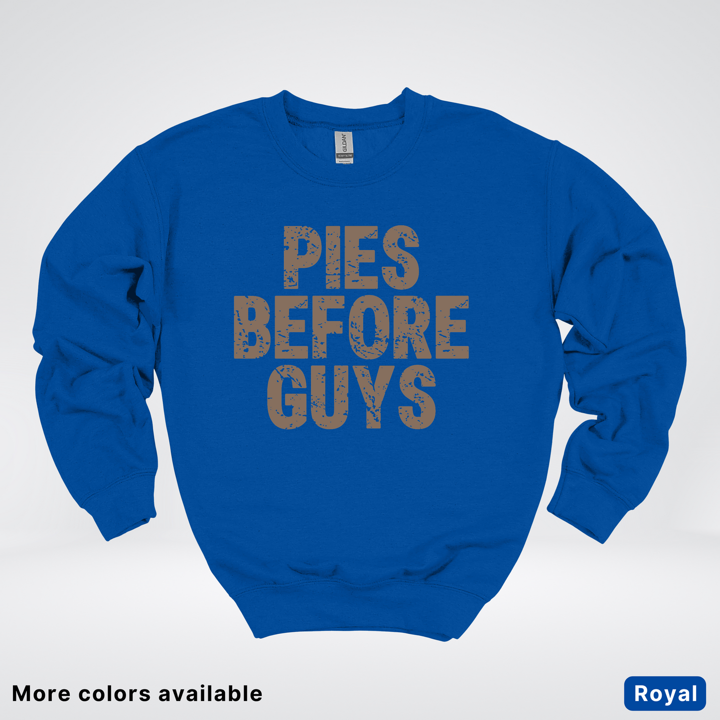 Pies Before Guys - Sweatshirt