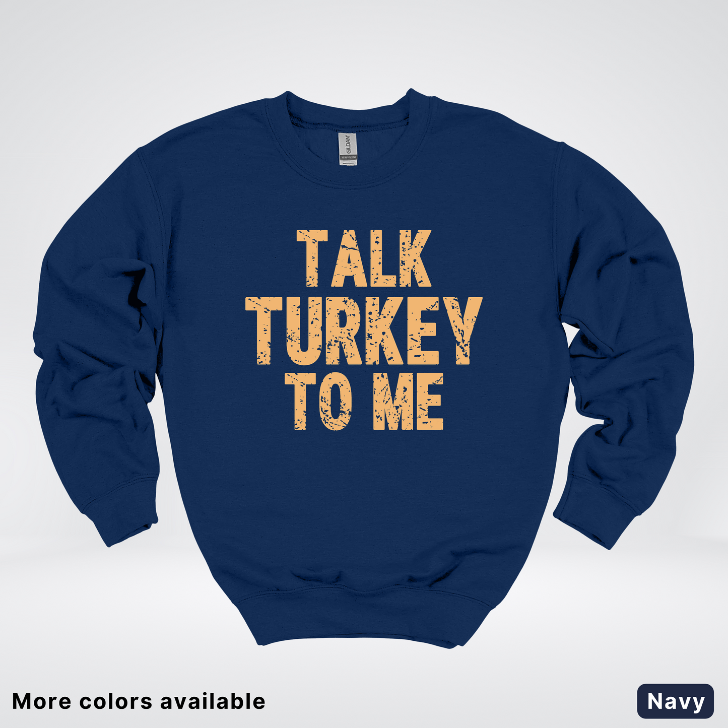 Talk Turkey To Me - Sweatshirt