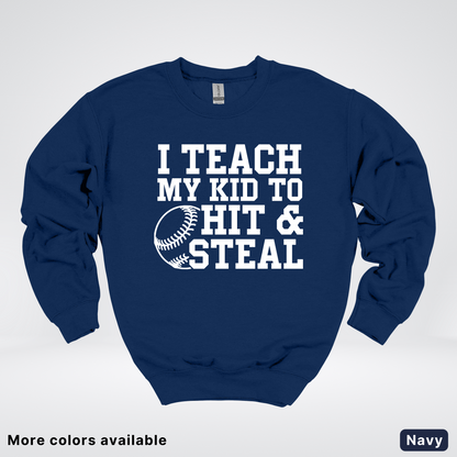 I Teach My Kids To Hit & Steal - White Design - Sweatshirt
