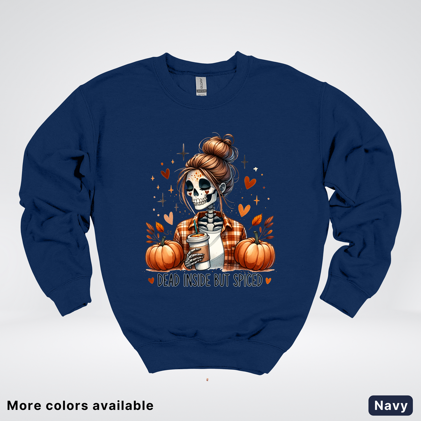 Dead Inside But Spiced Skeleton Coffee Pumpkin Fall - Crewneck Sweatshirt