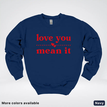 Love You Mean It – Red Design - Crewneck Sweatshirt