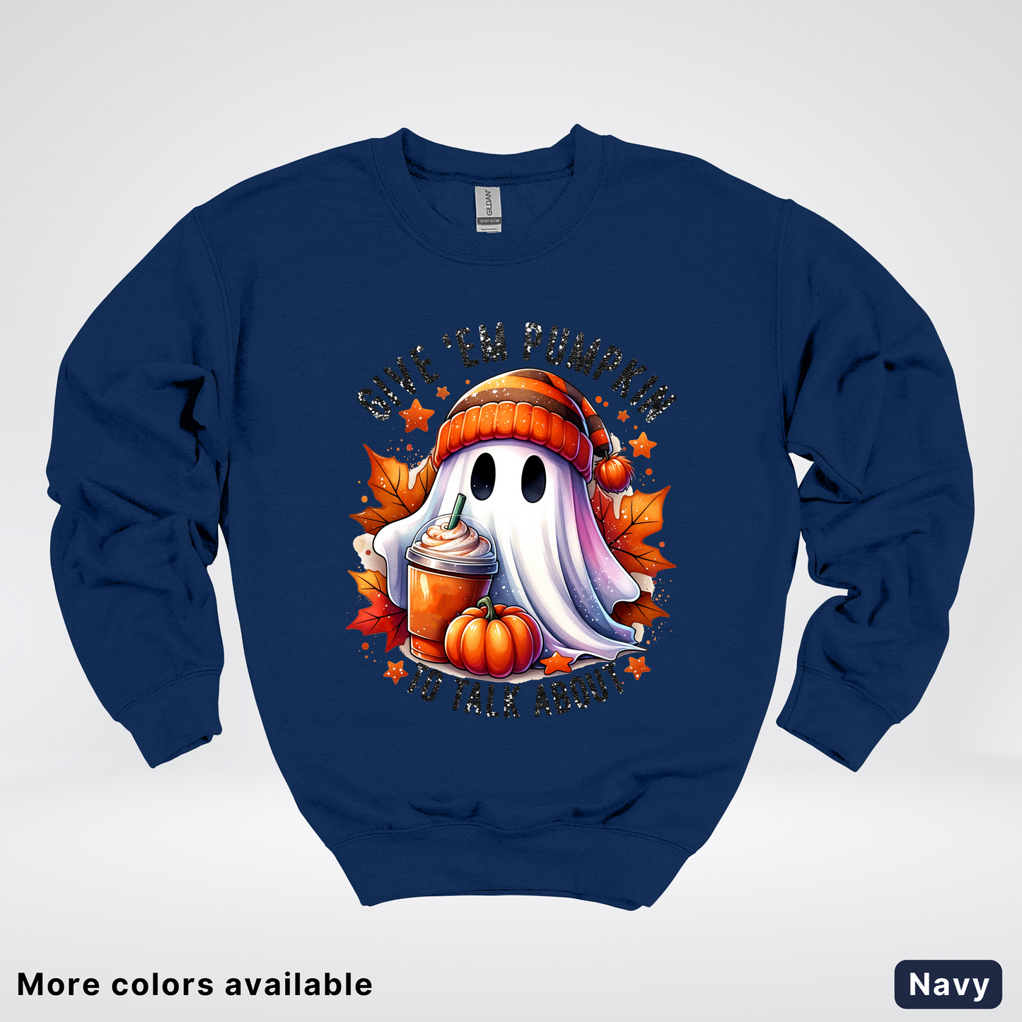 Give Em Pumpkin Ghost To Talk About - Crewneck Sweatshirts
