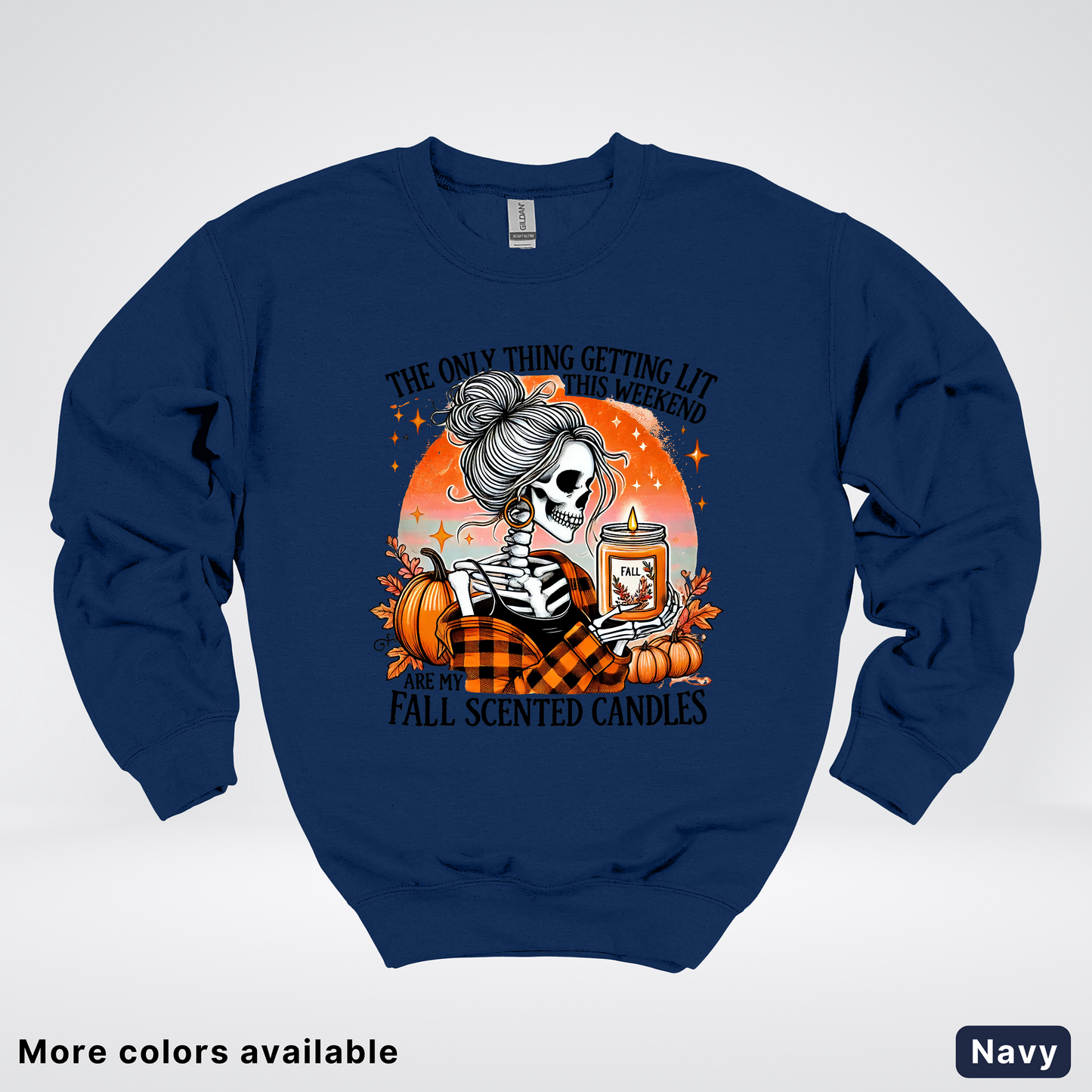 Only Thing Lit Is Fall Scented Candles - Crewneck Sweatshirts