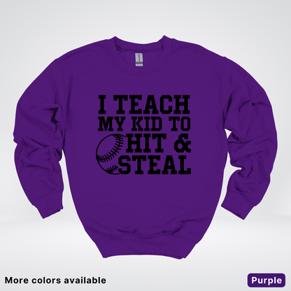 I Teach My Kids To Hit & Steal - Black Design - Sweatshirt