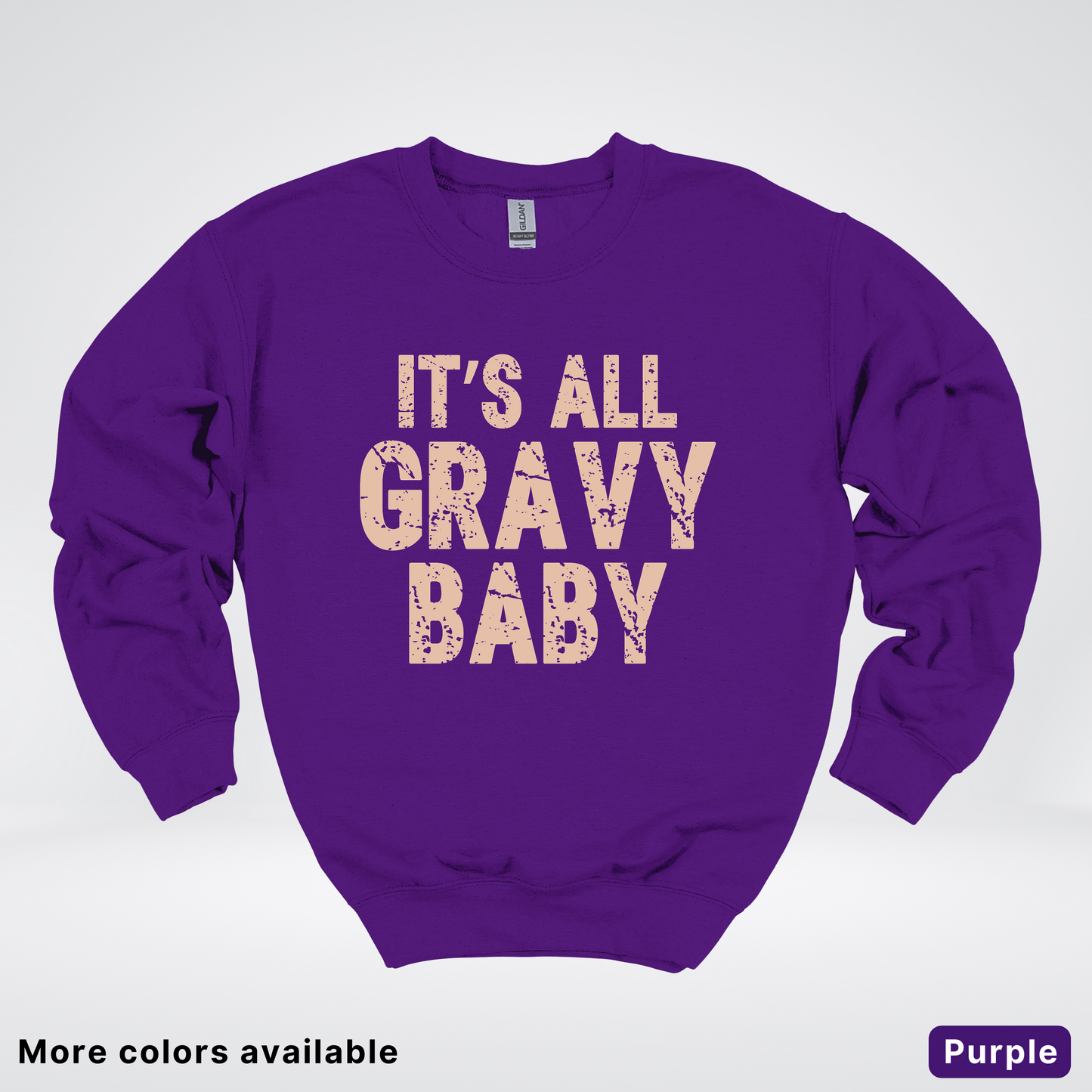 Its All Gravy Baby - Sweatshirt