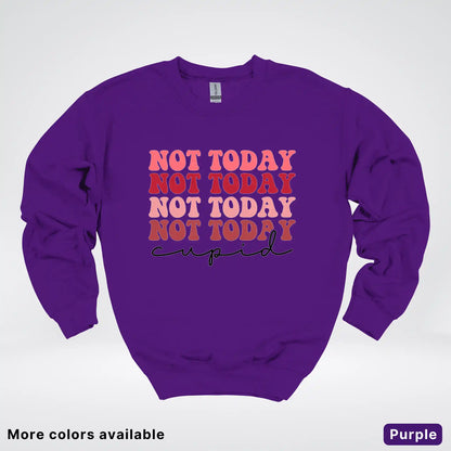 Not Today Cupid - Crewneck Sweatshirt