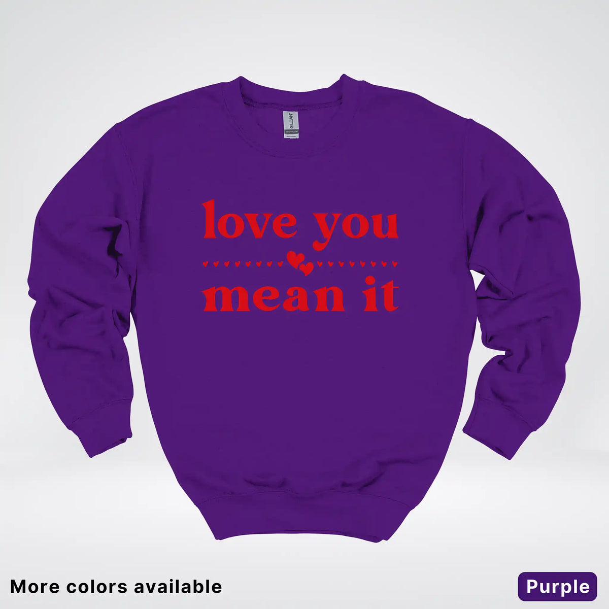 Love You Mean It – Red Design - Crewneck Sweatshirt