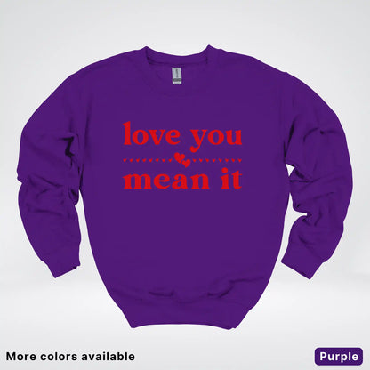 Love You Mean It – Red Design - Crewneck Sweatshirt