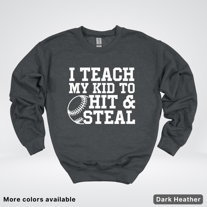 I Teach My Kids To Hit & Steal - White Design - Sweatshirt