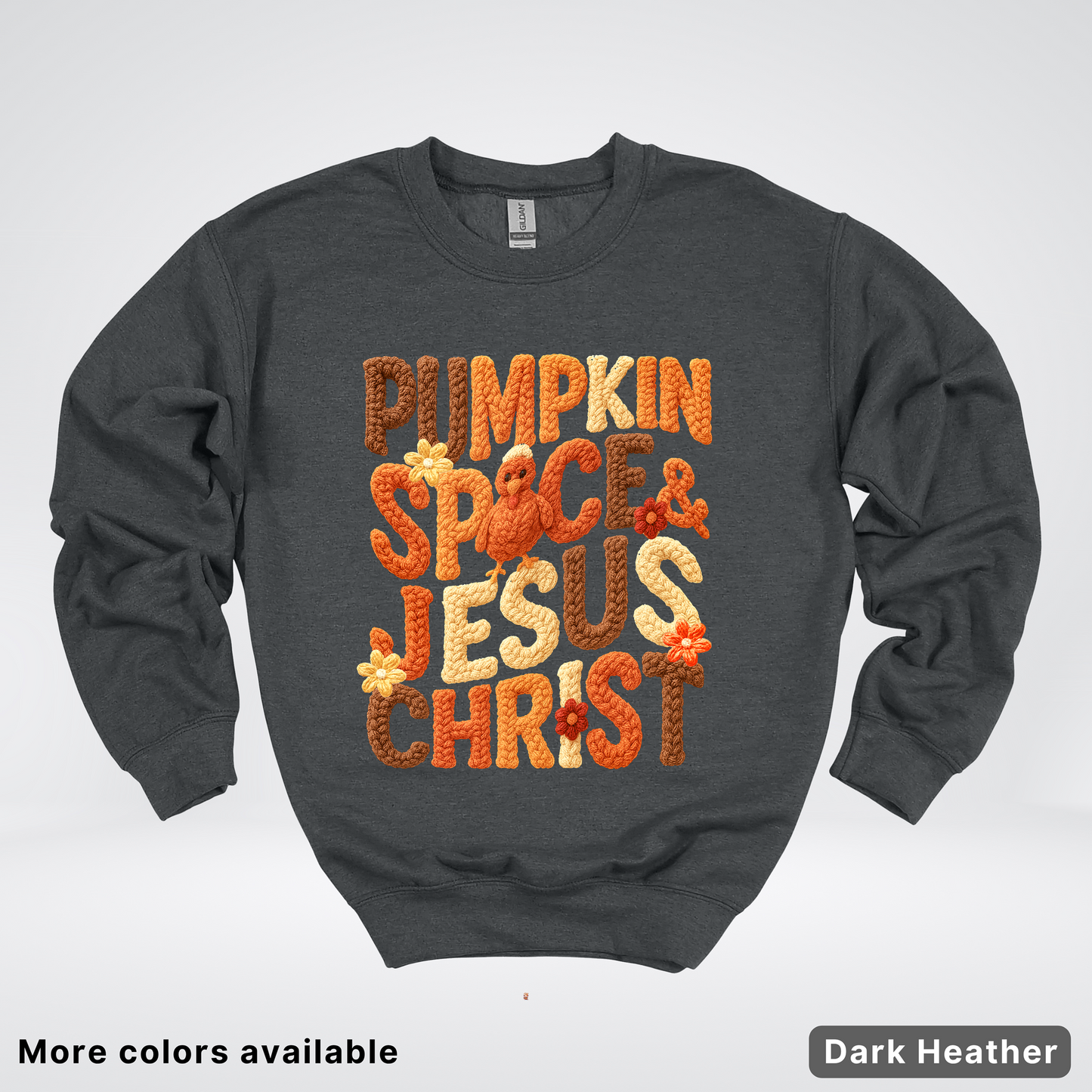 Pumpkin Spice & Jesus Christ Turkey & Flowers Crochet - Crewneck Sweatshirts