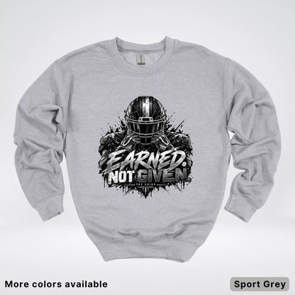 Earned Not Given – The Grind Football Crewneck Sweatshirt