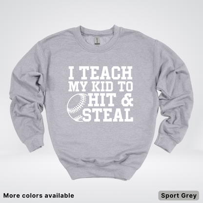I Teach My Kids To Hit & Steal - White Design - Sweatshirt