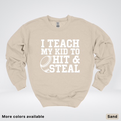 I Teach My Kids To Hit & Steal - White Design - Sweatshirt