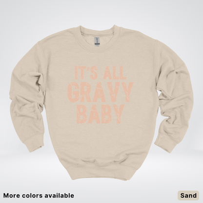 Its All Gravy Baby - Sweatshirt