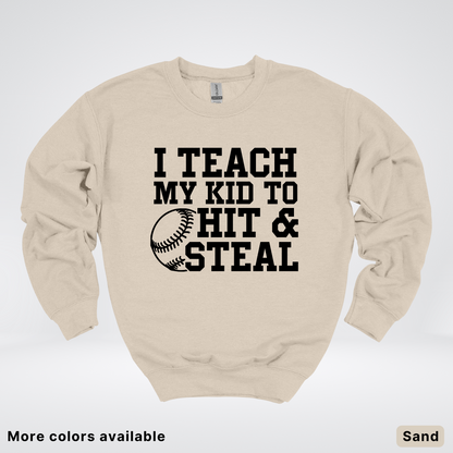 I Teach My Kids To Hit & Steal - Black Design - Sweatshirt