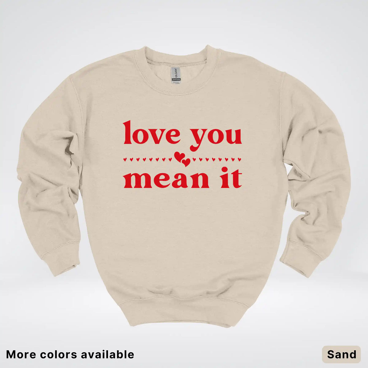 Love You Mean It – Red Design - Crewneck Sweatshirt