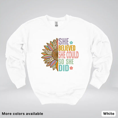 She Believed She Could So She Did – Sunflower Inspirational Graphic Crewneck Sweatshirt