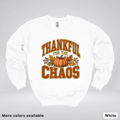 Thankful For The Chaos Crewneck Sweatshirt