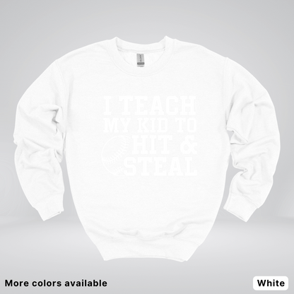 I Teach My Kids To Hit & Steal - White Design - Sweatshirt