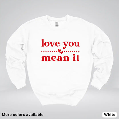 Love You Mean It – Red Design - Crewneck Sweatshirt
