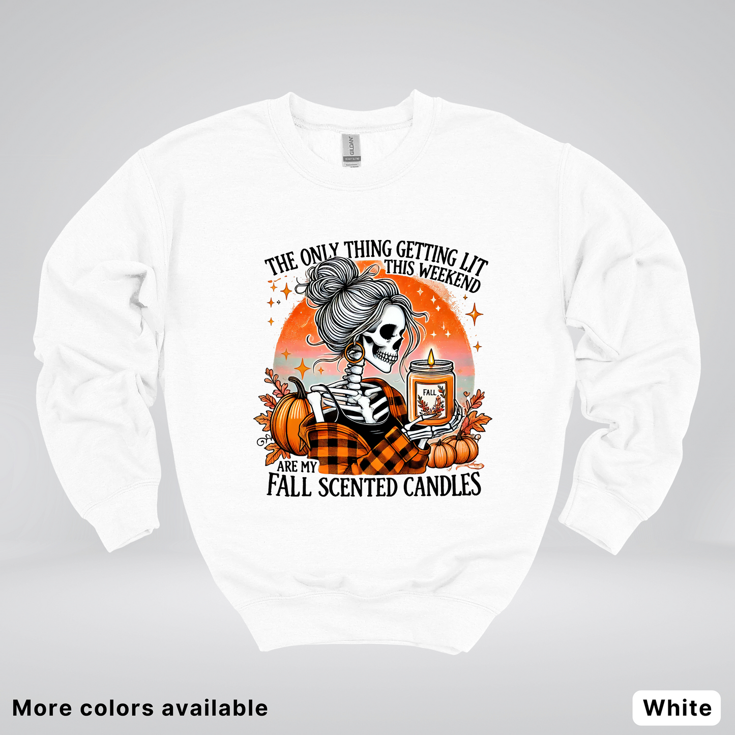 Only Thing Lit Is Fall Scented Candles - Crewneck Sweatshirts