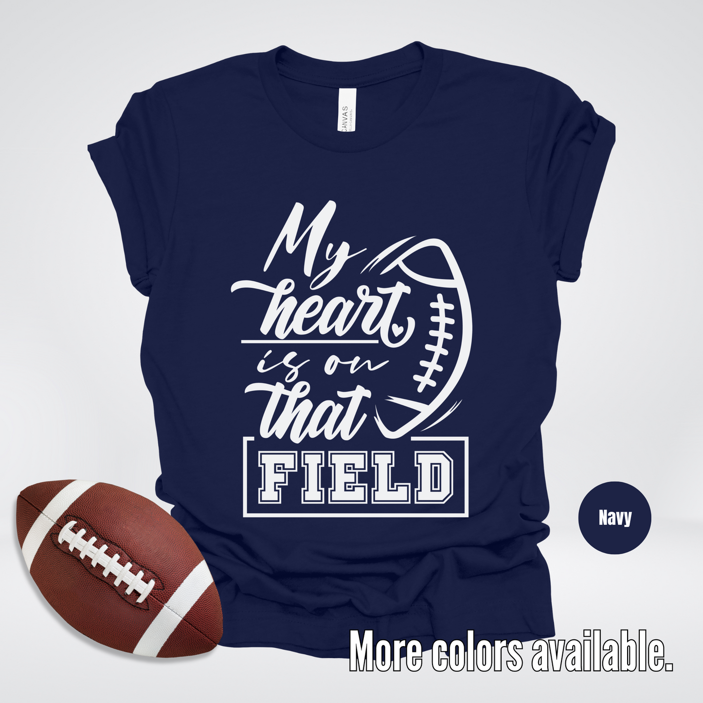 My Heart Is On That Field T-Shirt