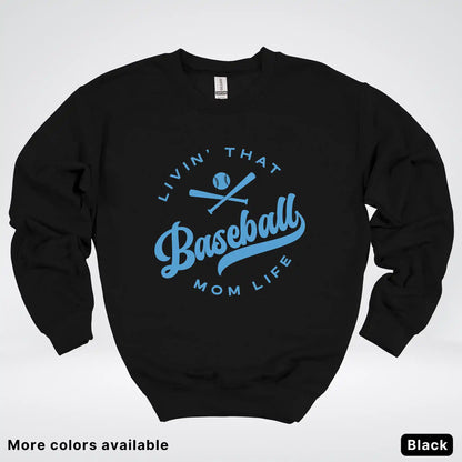 Livin' That Baseball Mom Life – Light Blue Design - Crewneck Sweatshirt
