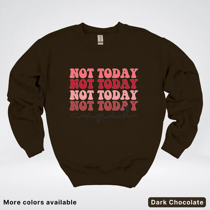 Not Today Cupid - Crewneck Sweatshirt