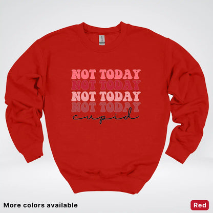 Not Today Cupid - Crewneck Sweatshirt