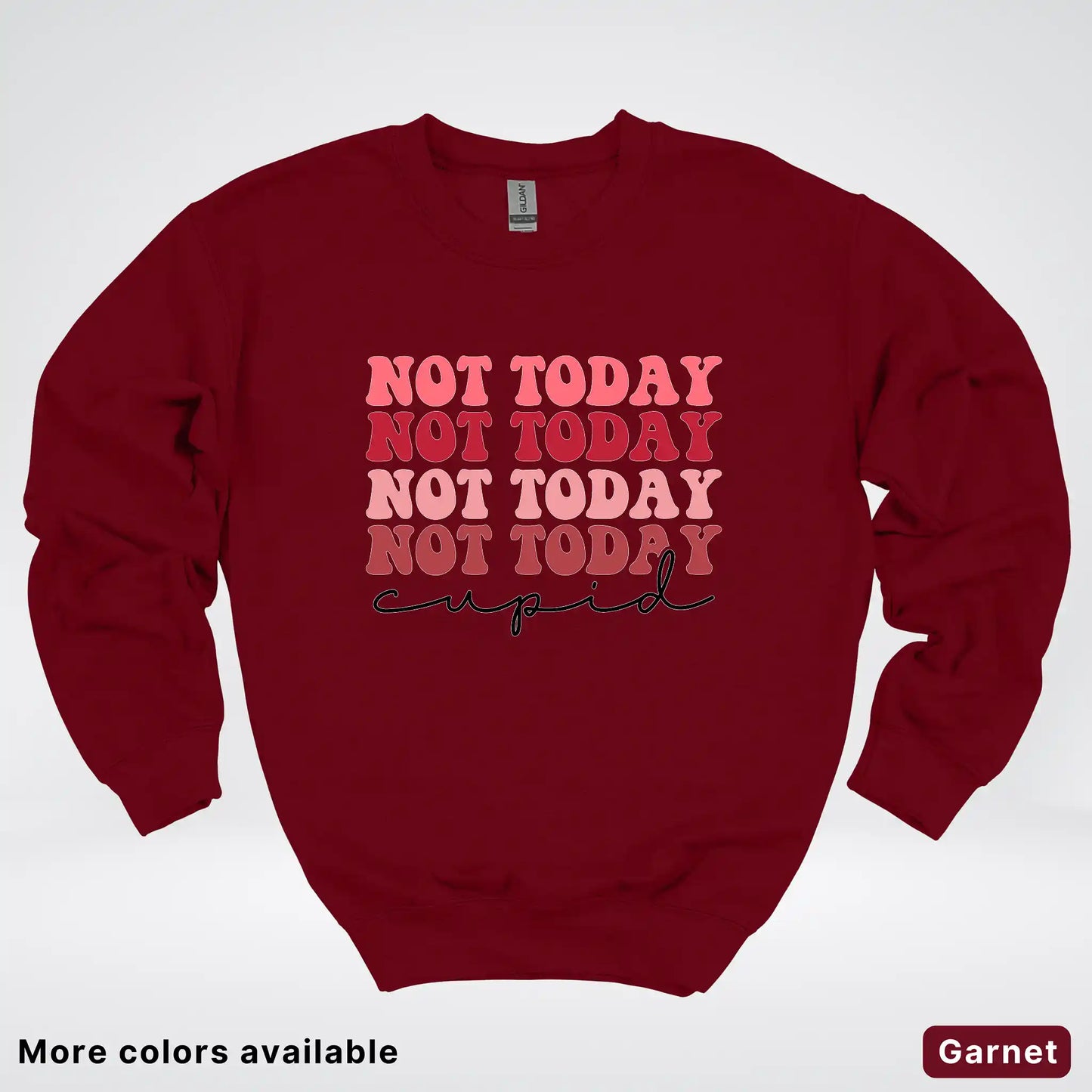 Not Today Cupid - Crewneck Sweatshirt