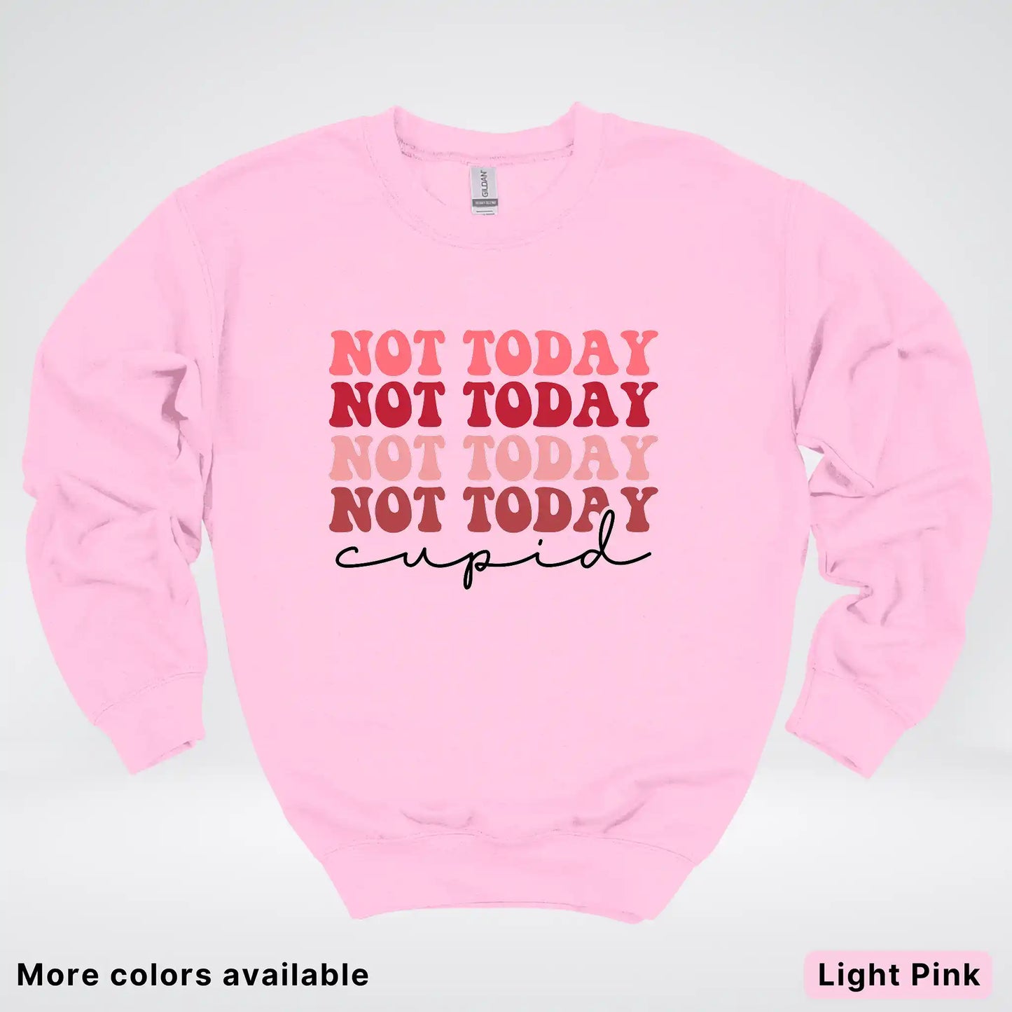 Not Today Cupid - Crewneck Sweatshirt