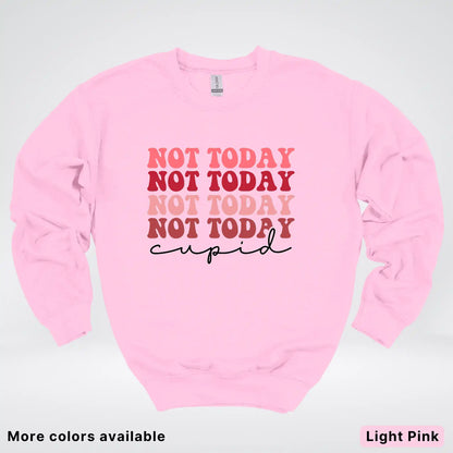 Not Today Cupid - Crewneck Sweatshirt