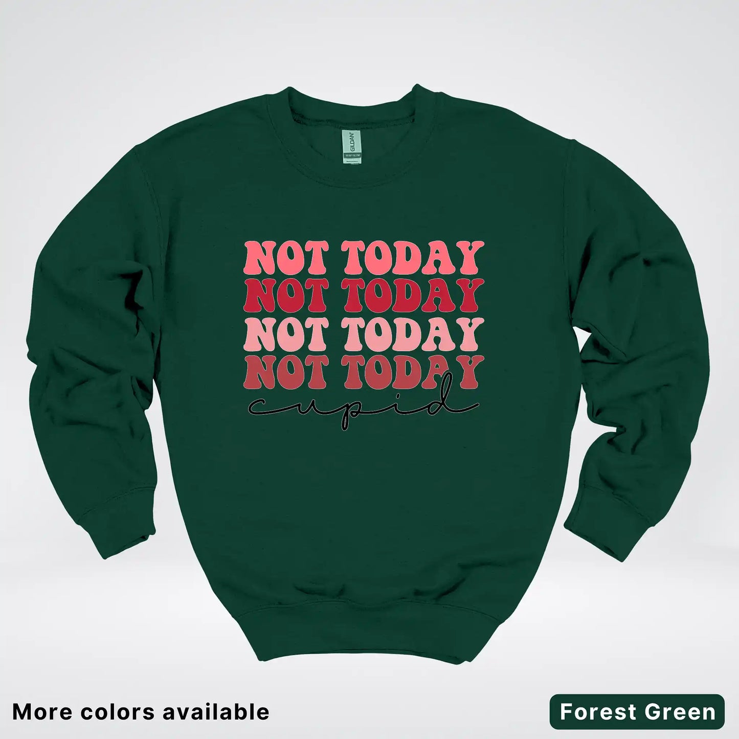 Not Today Cupid - Crewneck Sweatshirt