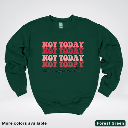 Not Today Cupid - Crewneck Sweatshirt