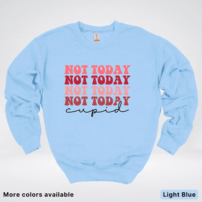 Not Today Cupid - Crewneck Sweatshirt
