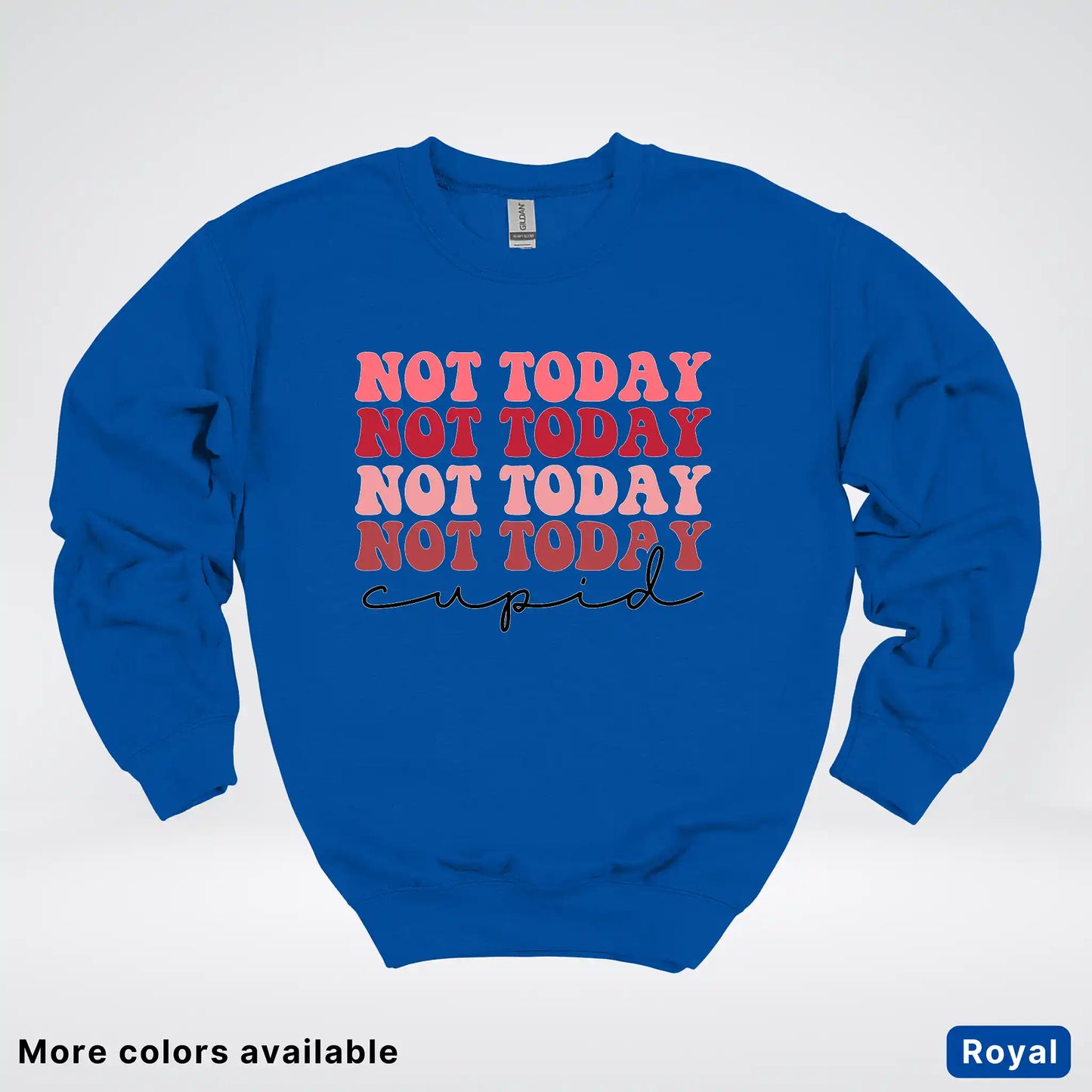 Not Today Cupid - Crewneck Sweatshirt
