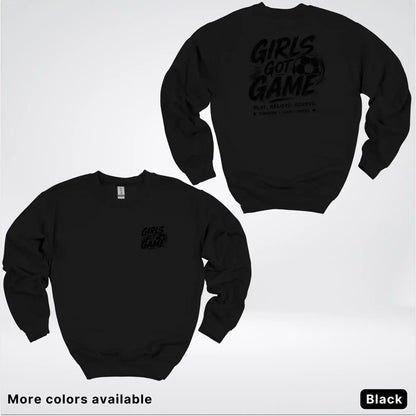 Girls Got Game - Black Design - Soccer Crewneck Sweatshirt