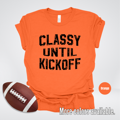 Classy Until Kickoff Distressed Black Design T-Shirt