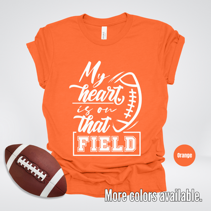 My Heart Is On That Field T-Shirt