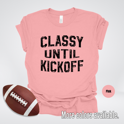 Classy Until Kickoff Distressed Black Design T-Shirt