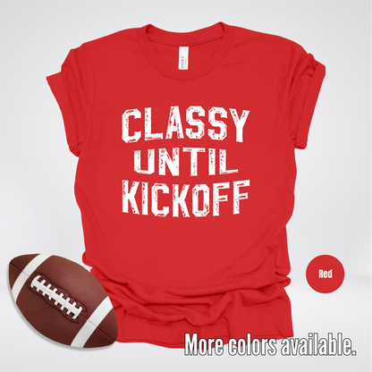 Classy Until Kickoff Distressed T-Shirt