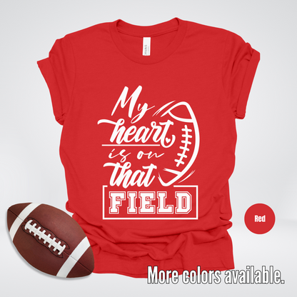 My Heart Is On That Field T-Shirt