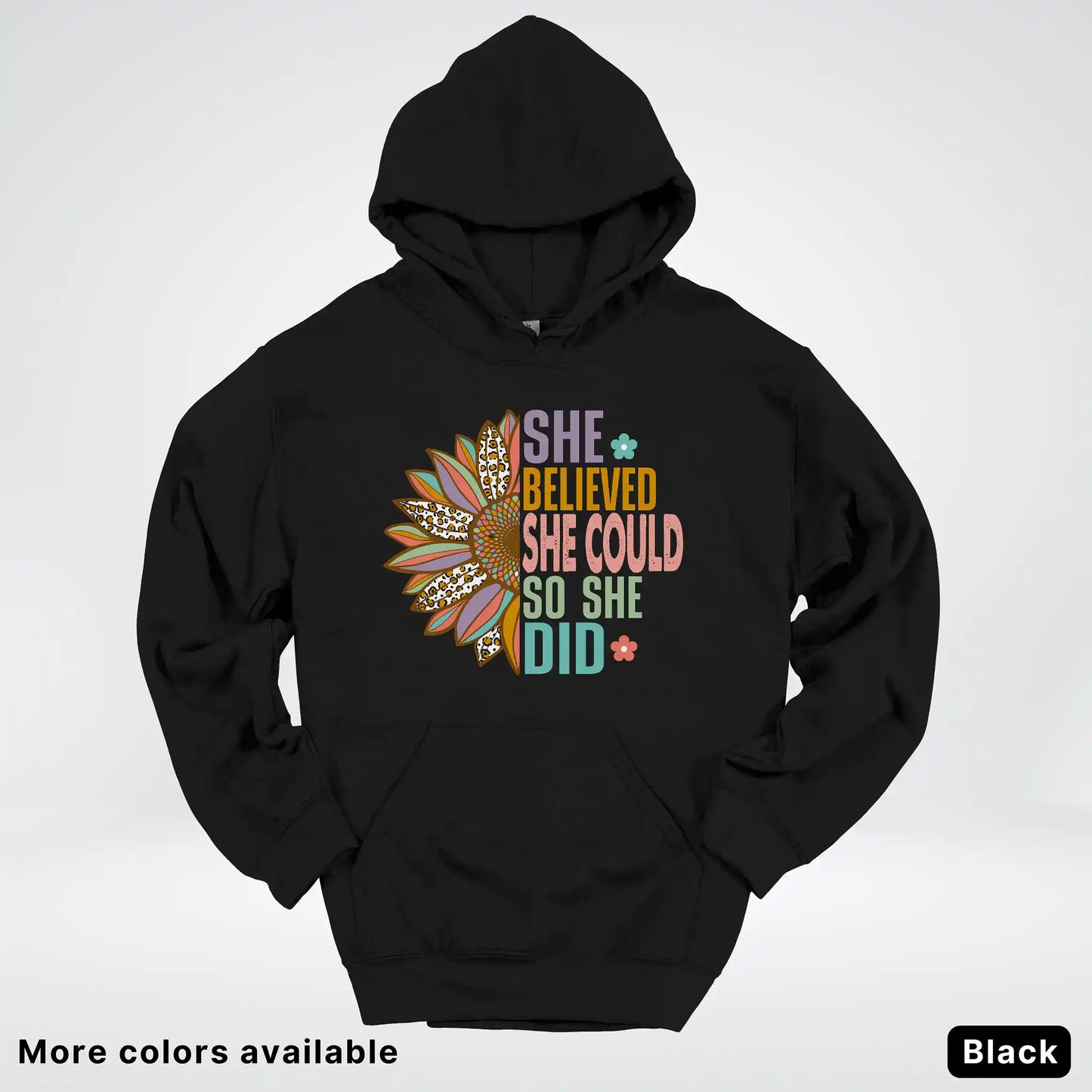 She Believed She Could So She Did – Sunflower Inspirational Graphic Hoodie