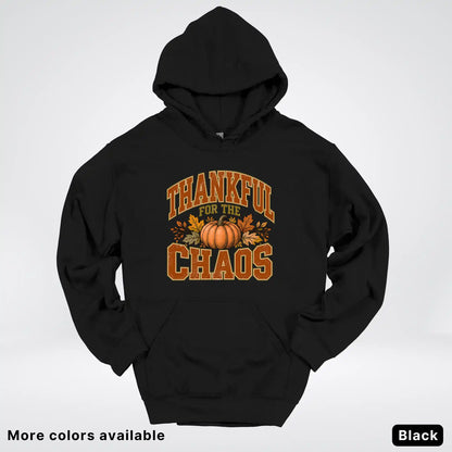 Thankful For The Chaos Hoodie