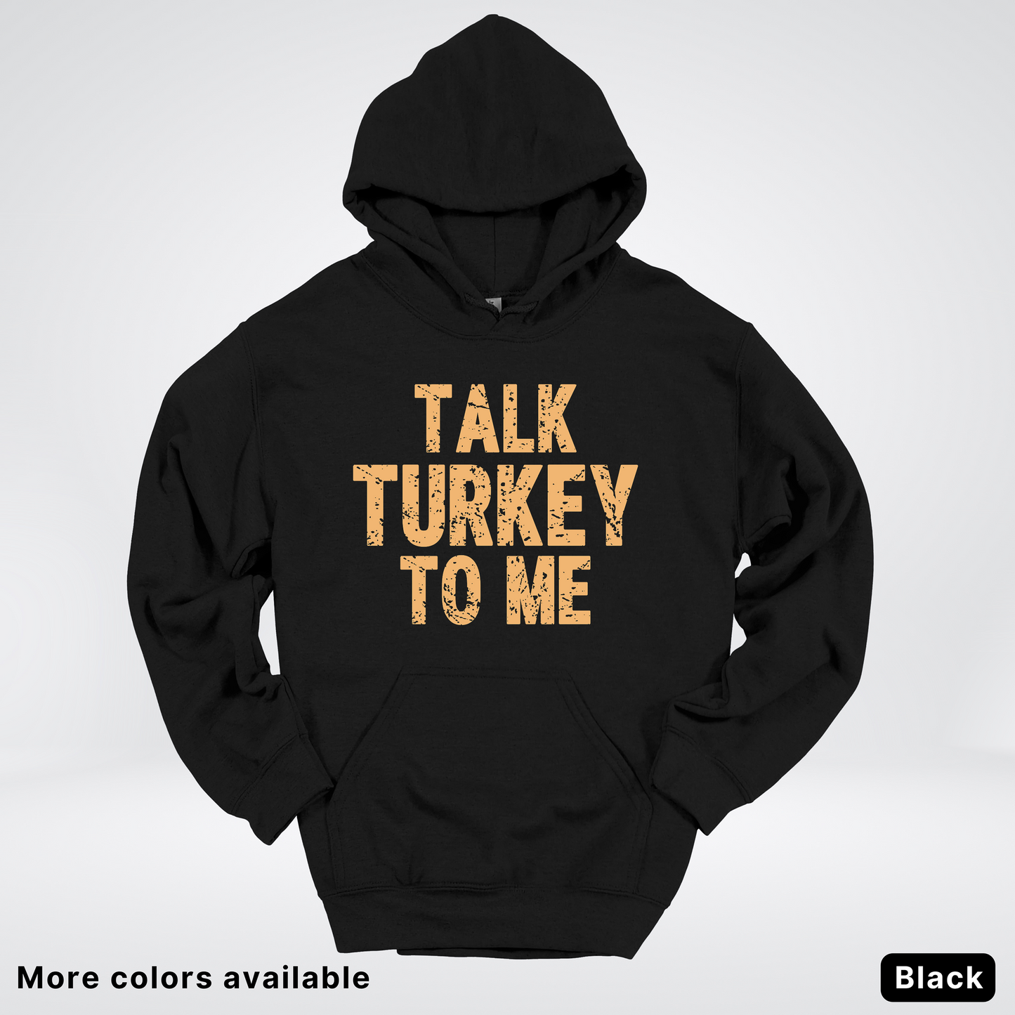 Talk Turkey To Me - Hoodie