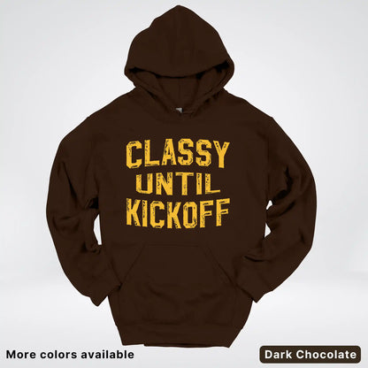 Classy Until Kickoff – Gold Font Football Fan Graphic - Hoodie